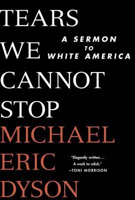 Lágrimas que no podemos parar: un sermón a América blanca