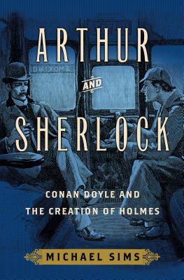 Arthur y Sherlock: Conan Doyle y la creación de Holmes