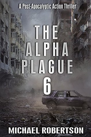 La Plaga Alfa 6: Un thriller de acción post-apocalíptico