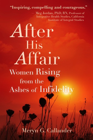 Después de su asunto: Las mujeres que se levantan de las cenizas de la infidelidad