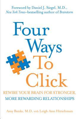 Cuatro maneras de hacer clic: Rewire Your Brain for Stronger, More Rewarding