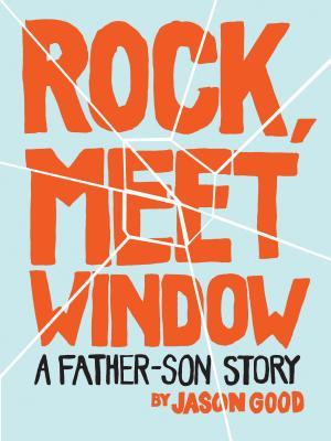 Rock, Meet Window: Una historia de padre e hijo