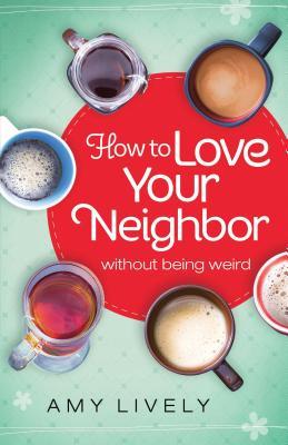 Cómo amar a su vecino sin ser extraño