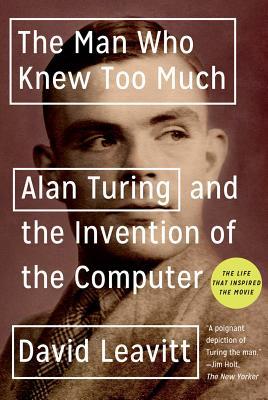 El hombre que sabía demasiado: Alan Turing y la invención de la computadora
