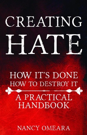 Crear odio: cómo se hace, cómo destruirlo: un manual práctico