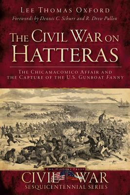 La Guerra Civil en Hatteras: El Asunto Chicamacomico y la Captura de la Artillería de los Estados Unidos Fanny
