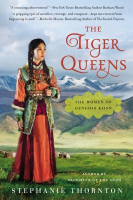 Las reinas del tigre: Las mujeres de Genghis Khan
