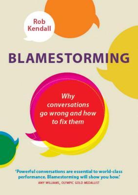 Blamestorming: ¿Por qué las conversaciones salen mal y cómo arreglarlas?