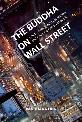 El Buda en Wall Street: Lo que está mal con el capitalismo y lo que podemos hacer al respecto
