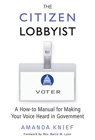The Citizen Lobbyist: How-to Manual para hacer escuchar su voz en el gobierno