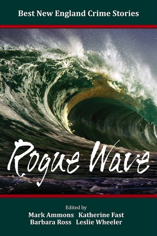 Mejor New England Crime Stories 2015: Rogue Wave