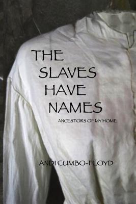 Los esclavos tienen nombres: Antepasados de mi hogar