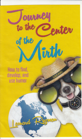 Viaje al Centro de la Mirth (Cómo encontrar, desarrollar y usar el humor)