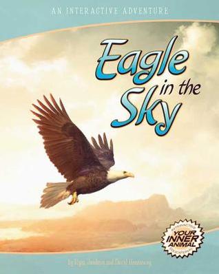 Águila en el cielo: una aventura interactiva (su animal interior)
