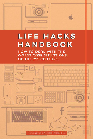 Life Hacks Handbook: Cómo lidiar con las peores situaciones del siglo XXI