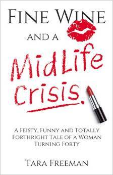 Vino fino y una crisis de la mitad de la vida: un cuento de Feisty, divertido y totalmente Forthright de una mujer que da vuelta a cuarenta