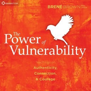 El Poder de la Vulnerabilidad: Enseñanzas de Autenticidad, Conexiones y Coraje