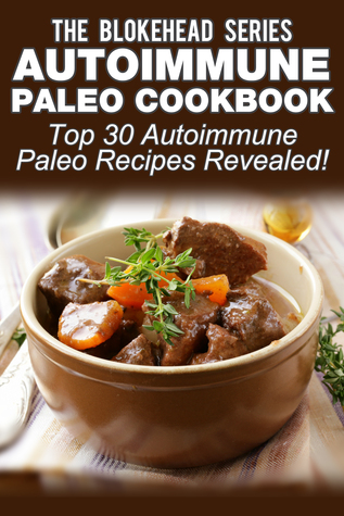 Autoinmune Paleo Cookbook: Top 30 Autoimmune Paleo Recipes Revelado!