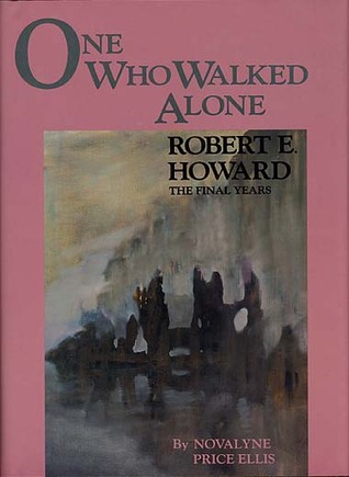 Uno que caminó solo - Robert E. Howard: Los últimos años