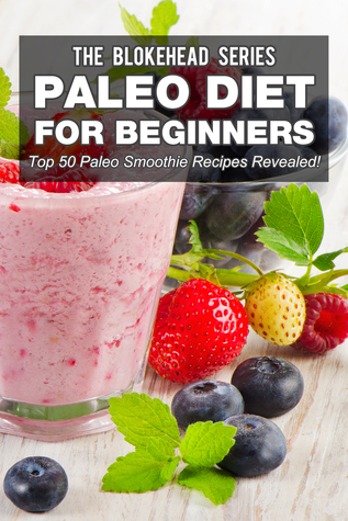 Paleo Dieta Para Principiantes: Top 50 Paleo Smoothie Recipes Revelado!