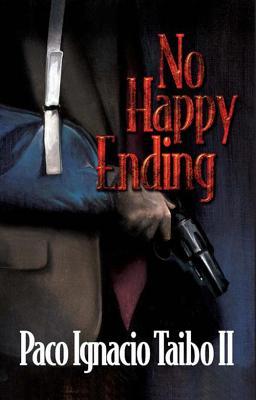 No Happy Ending: Una novela de Hector Belascoaran Shayne Detective