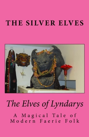 Los duendes de Lyndarys: un cuento mágico de la gente moderna del Faerie