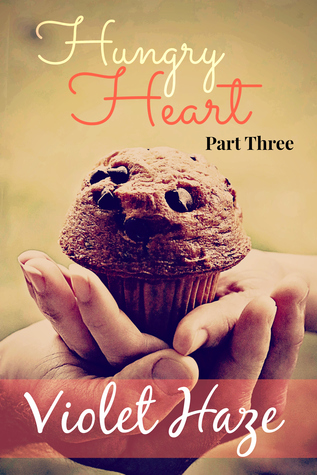 El corazón hambriento: tercera parte