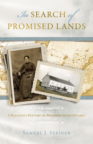 En busca de tierras prometidas: Una historia religiosa de menonitas en Ontario