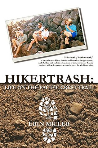 Hikertrash: La vida en el Pacific Crest Trail