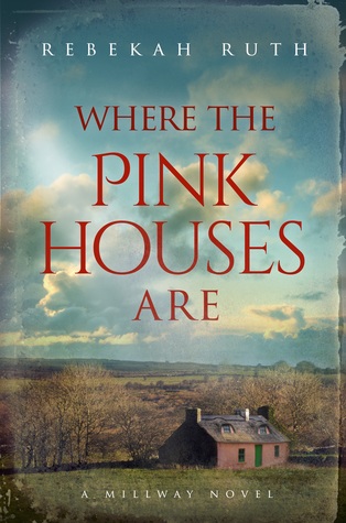 Dónde están las casas rosadas: una novela de Millway