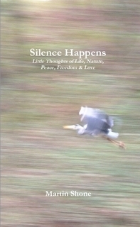 El silencio sucede: pequeños pensamientos de la vida, de la naturaleza, de la paz, de la libertad y del amor