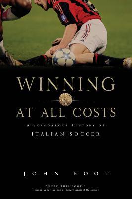 Ganar a toda costa: una historia escandalosa del fútbol italiano