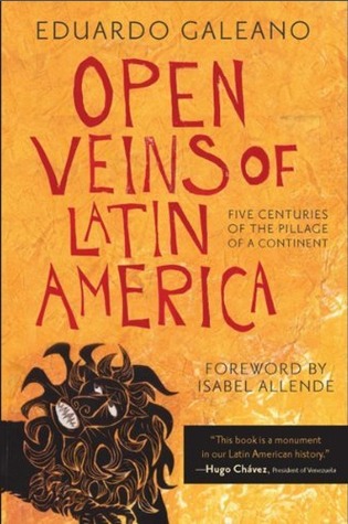 Venas Abiertas de América Latina: Cinco Siglos de la Pila de un Continente