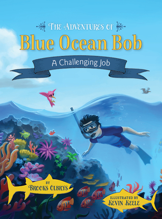 Las aventuras de Blue Ocean Bob: un trabajo desafiante