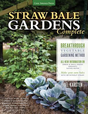 Straw Bale Gardens Complete: Descubrimiento de vegetales Método de jardinería - Todo nuevo Información sobre: Espacios urbanos y pequeños, orgánicos, Ahorro de agua - Haga sus propias balas con o sin paja!