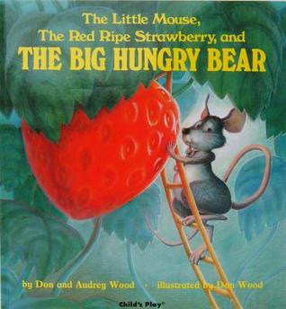 El ratón pequeño, la fresa madura roja, y el oso hambriento grande