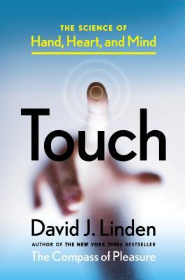 Touch: La ciencia de la mano, el corazón y la mente