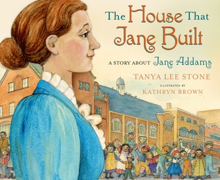La casa que Jane construyó: una historia sobre Jane Addams