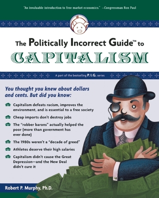 La Guía Políticamente Incorrecta al Capitalismo