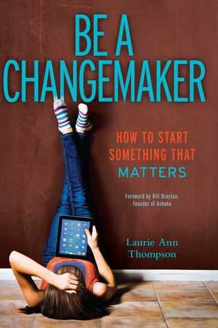 Sea un Changemaker: Cómo comenzar algo que importa