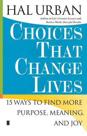 Opciones que cambian vidas: 15 maneras de encontrar más propósito, significado y alegría