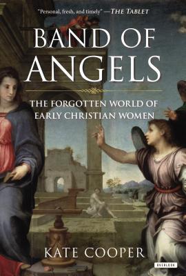 Banda de ángeles: El mundo olvidado de las primeras mujeres cristianas