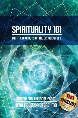 Espiritualidad 101 para los abandonos en la escuela de la vida
