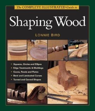 La guía ilustrada completa a dar forma a la madera