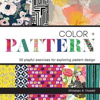 Color y patrón: 50 ejercicios lúdicos para explorar el diseño del patrón