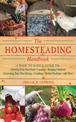 Homesteading: Una guía de patio trasero para cultivar su propio alimento, enlatando, guardando pollos, generando su propia energía, elaboración, medicina herbaria, y más