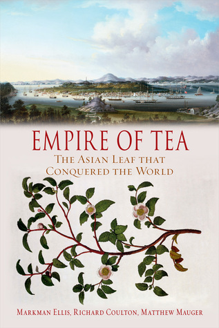 Empire of Tea: La hoja asiática que conquistó el mundo