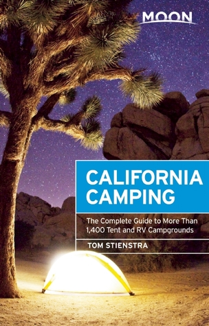 Moon California Camping: La guía completa de más de 1.400 tiendas de campaña y RV Campgrounds