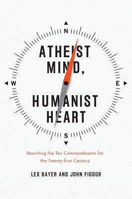 Mente Ateo, Corazón Humanista: Reescribiendo los Diez Mandamientos para el Siglo XXI
