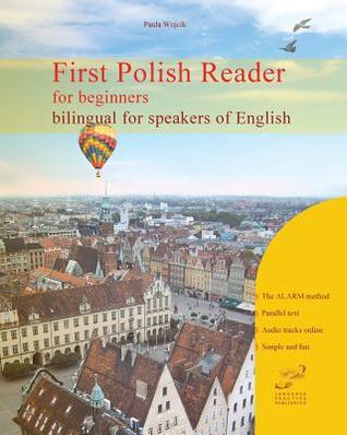 Primer lector polaco para principiantes Bilingüe para hablantes de inglés: primer lector polaco de doble idioma para hablantes de inglés con diccionario bidireccional y recursos en línea. Audiofiles para principiantes